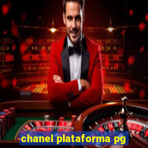 chanel plataforma pg